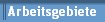 Arbeitsgebiete